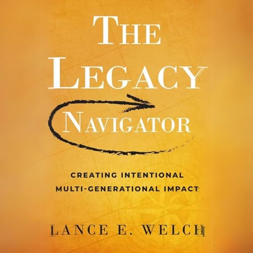 The Legacy Navigator by Lance E. Welch episode artwork