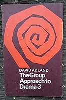 Group Approach to Drama 0582219353 Book Cover