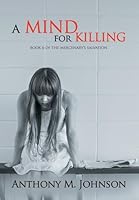A Mind for Killing: Book 6 of the Mercenary's Salvation 1514488957 Book Cover