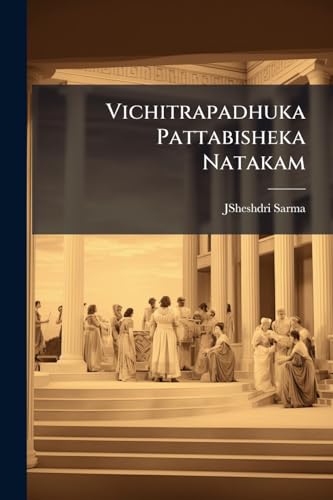 Vichitrapadhuka Pattabisheka Natakam (Telugu Edition)