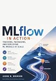 MLflow in Action: Tracking, Packaging, and Deploying ML Models at Scale
