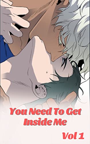 You Need To Get Inside Me_Vol 1. Webtoon Ver: Yaoi Manga (You Need To Get Inside Me_Webtoon Ver)