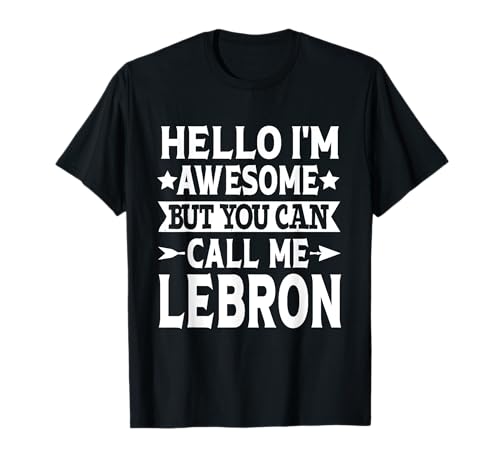 Lebron Surname Call Me Lebron Family Team Last Name Lebron T-Shirt