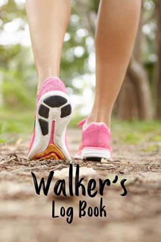 Walker's Logbook: Notebook Walk to Log Track and Record Your Healthy Lifestyle and Fitness Goals Challenge Yourself Logbook For Health & Fitness to help you improve your brisk walking exercise.