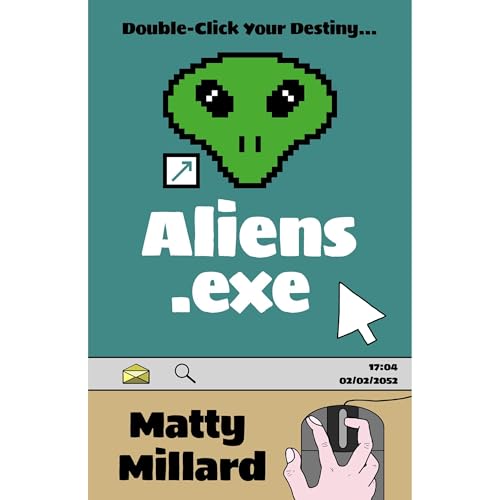 Aliens.exe Audiobook By Matty Millard cover art
