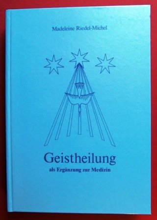 Preisvergleich Produktbild Geistheilung als Ergänzung zur Medizin.