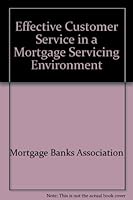 Effective Customer Service in a Mortgage Servicing Environment 0840360606 Book Cover