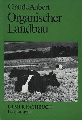 Organischer Landbau (Ulmer Fachbücher)