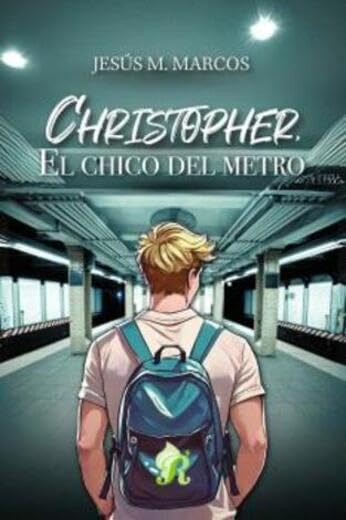 CHRISTOPER, EL CHICO DEL METRO (JUVENIL Y FANTASIA)