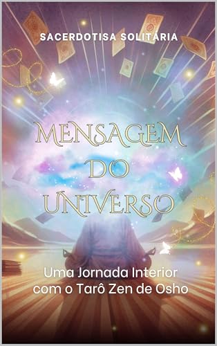 Mensagem do Universo: Uma Jornada Interior com o Tarô Zen de Osho