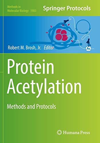 Protein Acetylation: Methods and Protocols (Methods in Molecular Biology)