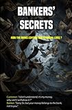 Bankers’ secrets: How the banks control our financial lives ?