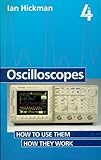 Oscilloscopes, Fourth Edition: How to Use Them; How They Work