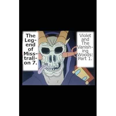 The Legend of Misstrallon 7.: Violet and The Vanishing Woods