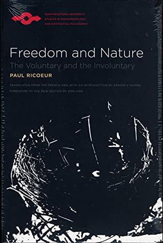 Freedom and Nature: The Voluntary and the Involuntary (Studies in Phenomenology and Existential Philosophy)
