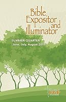 Bible Expositor and Illuminator : Summer 2019 1598438263 Book Cover