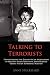 Talking to Terrorists: Understanding the Psycho-Social Motivations of Militant Jihadi Terrorists, Mass Hostage Takers, Suicide Bombers & Mart