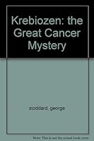 Krebiozen: the Great Cancer Mystery B000FMNK96 Book Cover