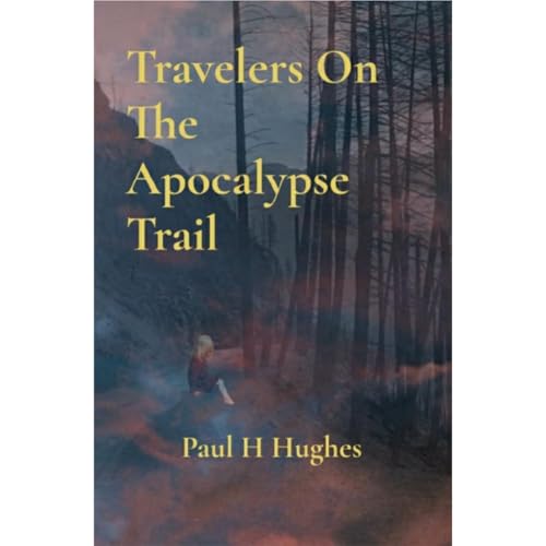Travelers On The Apocalypse Trail Audiolibro Por Paul H Hughes arte de portada