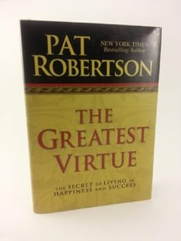 Hardcover THE GREATEST VIRTUE: The SECRET to LIVING in HAPPINESS and SUCCESS Book