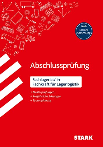 STARK Fachlagerist/in, Fachkraft für Lagerlogistik - Abschlussprüfung - Prüfungsvorbereitung (Abschlussprüfungen Ausbildung)