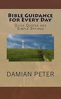 Bible Guidance for Every Day : Quick Quotes and Simple Sayings 1483963470 Book Cover