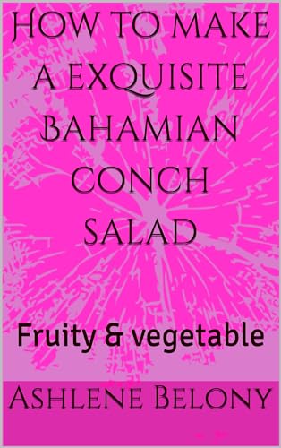 How to make a exquisite Bahamian conch salad : Fruity & vegetable