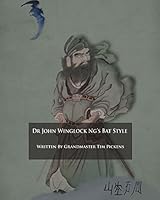 Dr. John Winglock Ng's Bat Style 1507743807 Book Cover