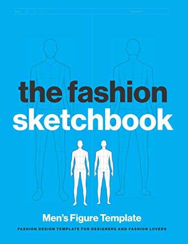 The Fashion Sketchbook: Mens Figure Template: Fashion Design Template Book for Designers and Fashion Lovers: Professionally designed fashion croquis fashion templates.