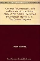 A Mirror for Americans; Life and Manners in the United States, 1790-1870 as Recorded by American Travelers. B000JWE15O Book Cover