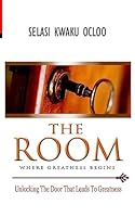 The Room: Where Greatness Begins 1514370476 Book Cover