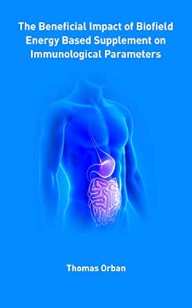 The Beneficial Impact of Biofield Energy Based Supplement on Immunological Parameters