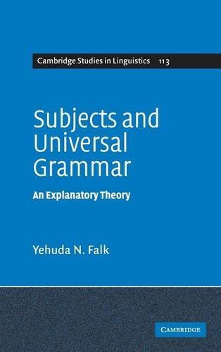 Subjects and Universal Grammar: An Explanatory Theory (Cambridge Studies in Linguistics Book 113)