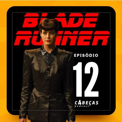 Epis&oacute;dio 12 - Blade Runner (1982)