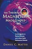 The Theory of Magnetism Made Simple:An Introduction To Physical Concepts And To Some Useful Mathematical Methods