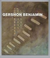 Gershon Benjamin: Modern Master 1936484013 Book Cover