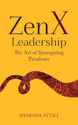 Zen X Leadership: The Art of Synergizing Paradoxes