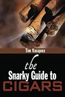 The Snarky Guide To Cigars (The Snarky Books) 1480251011 Book Cover