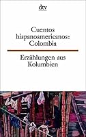 Erzählungen aus Spanisch Amerika: Kolumbien / Cuentos hispanoamericanos: Colombia. 3423093609 Book Cover