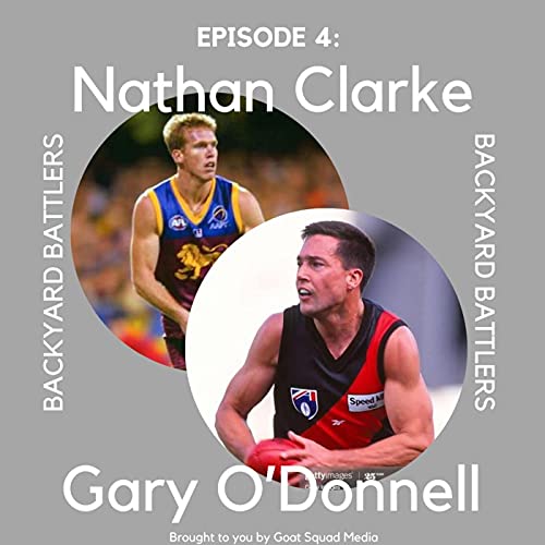 Backyard Battlers EP 4: Nathan Clarke & Gary O'Donnell