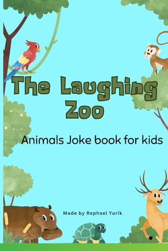 The Laughing Zoo: A funny animal joke book for kids: silly, smart and full of gigles, a must have for young joke lovers animales joke book