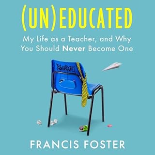 (Un)educated Audiobook By Francis Foster cover art