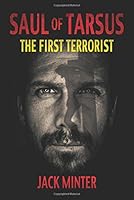 Saul of Tarsus: The First Terrorist 1612548555 Book Cover