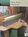 Shop-Built Machines (Woodsmith Custom Woodworking)