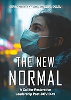 The New Normal: A Call for Restorative Leadership Post-COVID-19 1636033067 Book Cover