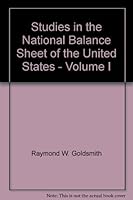 Studies in the national balance sheet of the United States: Volume I (Studies in capital formation and financing) B0006DMDQU Book Cover