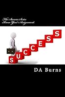 Know Your Assignment: Steps to Success 1533490317 Book Cover