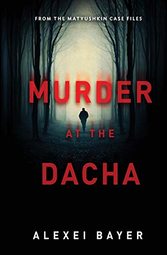 Murder at the Dacha (The Matyushkin Case Files)