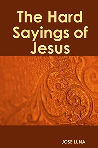 The Hard Sayings of Jesus (Spanish Edition)