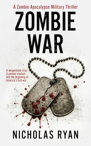 Zombie War: A Zombie Apocalypse Military Thriller (Nicholas Ryan Zombie Apocalypse Novels)